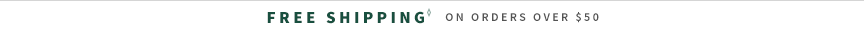 Free Shipping on orders over $50 or free pickup in store